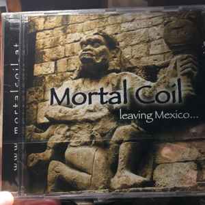 Mortal Coil - Leaving Mexico album cover