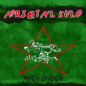 Aprieta'l Kulo - Mundo Dividido album cover