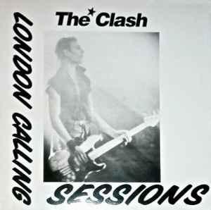 The Clash - London Calling Sessions album cover