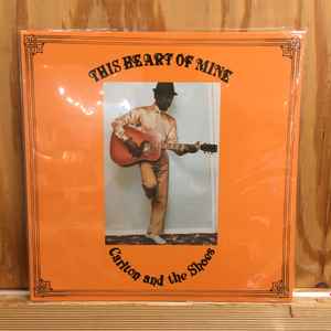 Carlton And The Shoes – This Heart Of Mine (2022, Vinyl) - Discogs