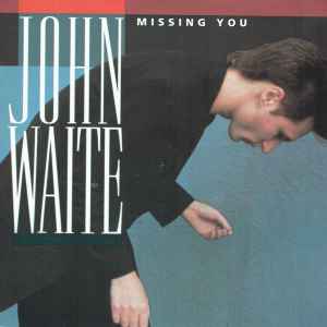 John Waite – Missing You (1993, Vinyl) - Discogs