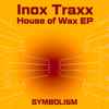 Inox Traxx - House of Wax EP