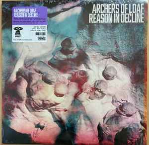 Reason In Decline - Archers Of Loaf