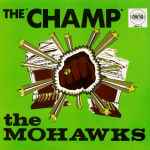 The Mohawks – The Champ (Vinyl) - Discogs