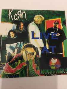 Korn – Live At Woodstock '99 (CDr) - Discogs