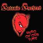 Satanic Surfers - Hero Of Our Time album cover