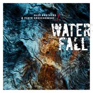Oleś Brothers - Waterfall: Music Of Joe Zawinul album cover