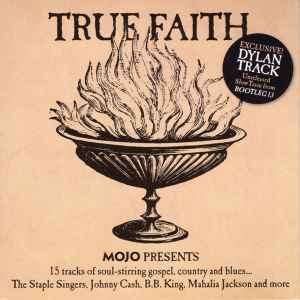 True Faith (Mojo Presents 15 Tracks Of Soul-stirring Gospel, Country And Blues...) - Various