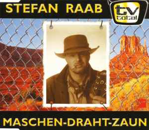 Stefan Raab - Maschen-Draht-Zaun