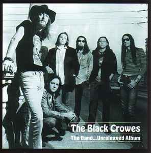 The Black Crowes - The Band... Unreleased Album album cover