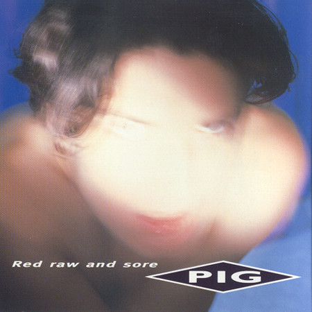 ladda ner album Pig - Red Raw And Sore