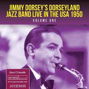 Jimmy Dorsey And His Original "Dorseyland" Jazz Band - Live In The USA 1950  Volume One album cover