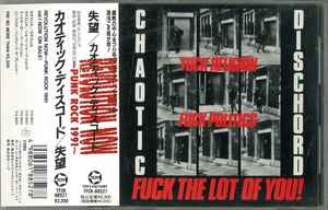 CD 31曲入り Chaotic Dischord Fuck Religion, Fuck Politics, Fuck The Lot Of You ! カオティック ディスコード