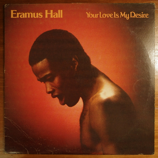 Eramus Hall - Your Love Is My Desire | Releases | Discogs