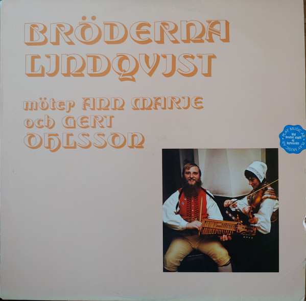 Album herunterladen Bröderna Lindqvist, AnnMarie Ohlsson, Gert Ohlsson - Bröderna Lindqvist Möter Ann Marie Och Gert Ohlsson