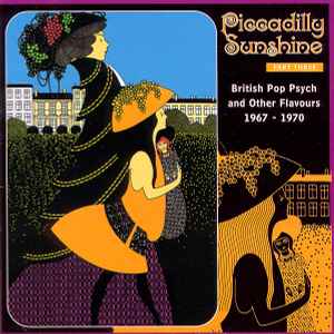Piccadilly Sunshine Part Three (British Pop Psych And Other Flavours 1967 - 1970) - Various