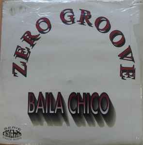Zero Groove - Baila Chico album cover