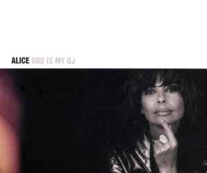 Alice (4) - God Is My DJ