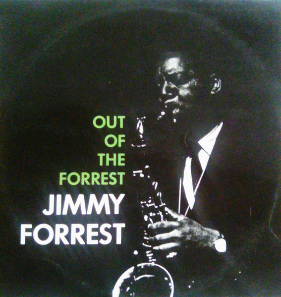 Jimmy Forrest – Out Of The Forrest (1961, Vinyl) - Discogs