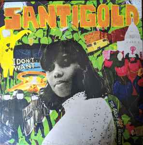 I Don't Want: The Gold Fire Sessions - Santigold