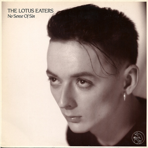 The Lotus Eaters - No Sense Of Sin | Releases | Discogs