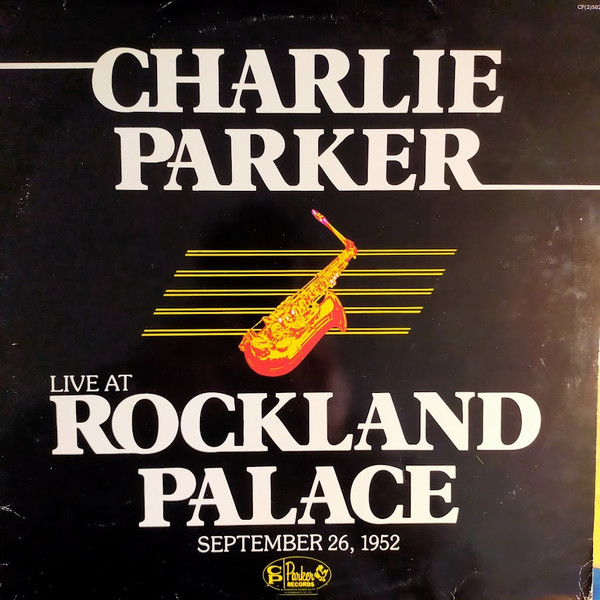 Charlie Parker - Live At Rockland Palace (September 26, 1952
