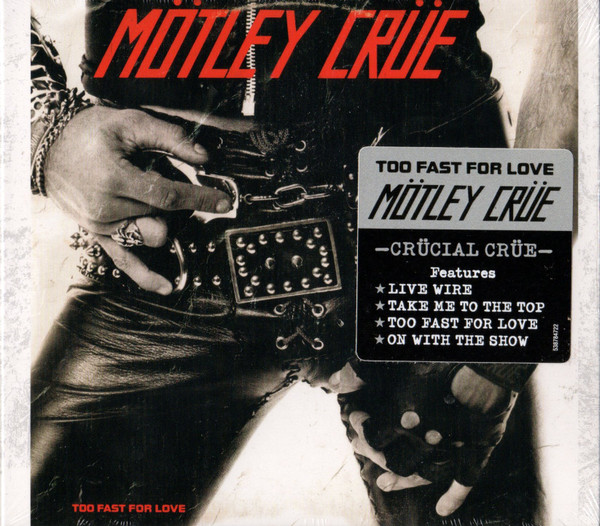 Mötley Crüe – Too Fast For Love (2022, Digipak, CD) - Discogs