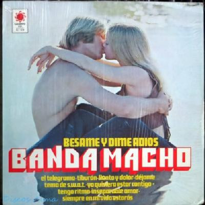 Banda Macho – Besame Y Dime Adios (1977, Vinyl) - Discogs