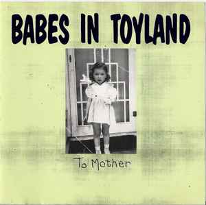 Babes In Toyland - To Mother album cover