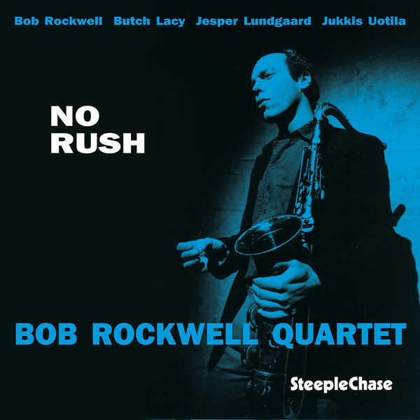 Bob Rockwell Quartet – No Rush (CD) - Discogs