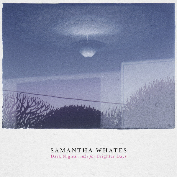 baixar álbum Samantha Whates - Dark Nights Make For Brighter Days