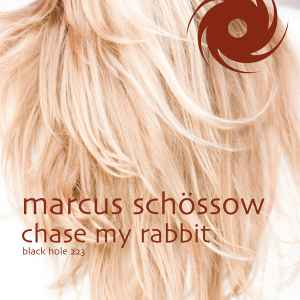Chase My Rabbit - Marcus Schössow