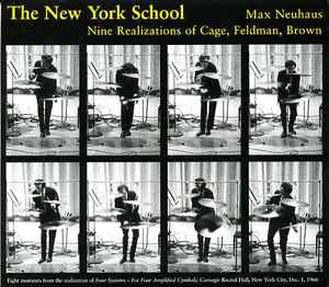 Max Neuhaus - The New York School: Nine Realizations Of Cage, Feldman, Brown album cover