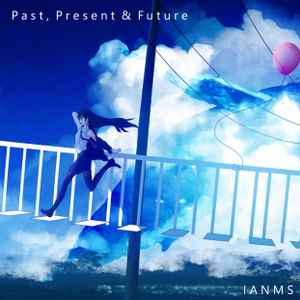IANMS - Past, Present & Future album cover