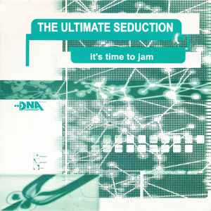 It's Time To Jam - The Ultimate Seduction