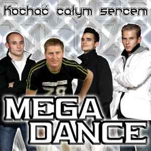 Mega Dance - Kochać Całym Sercem album cover