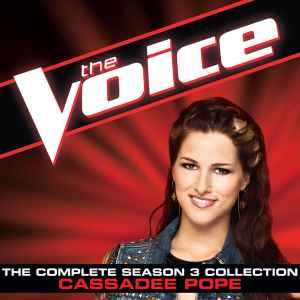 Cassadee Pope - The Voice - The Complete Season 3 Collection album cover