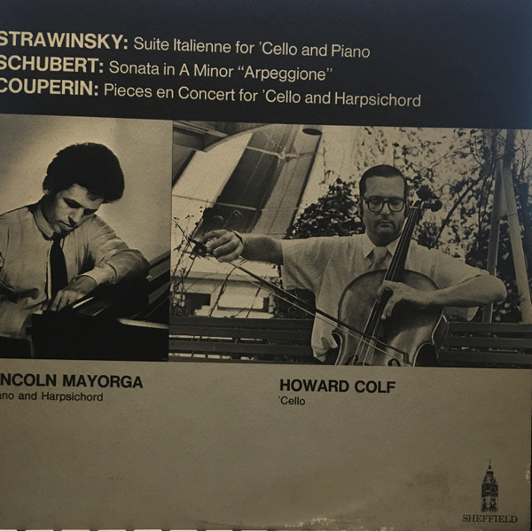 baixar álbum Lincoln Mayorga, Howard Colf - Strawinsky Suite Italienne Schubert Sonata in a Minor Arpeggione Couperin Pieces en Concert for cello and Harsichord