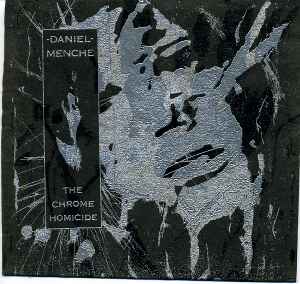 Daniel Menche - The Chrome Homicide