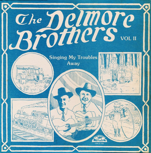 ladda ner album The Delmore Brothers - Volume II Singing My Troubles Away