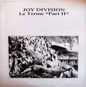 Le Terme Part II - Joy Division