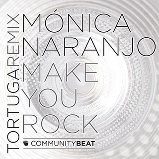 descargar álbum Mónica Naranjo - Make You Rock Tortuga Remix