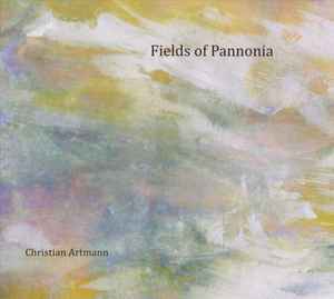 Christian Artmann - Fields Of Pannonia album cover