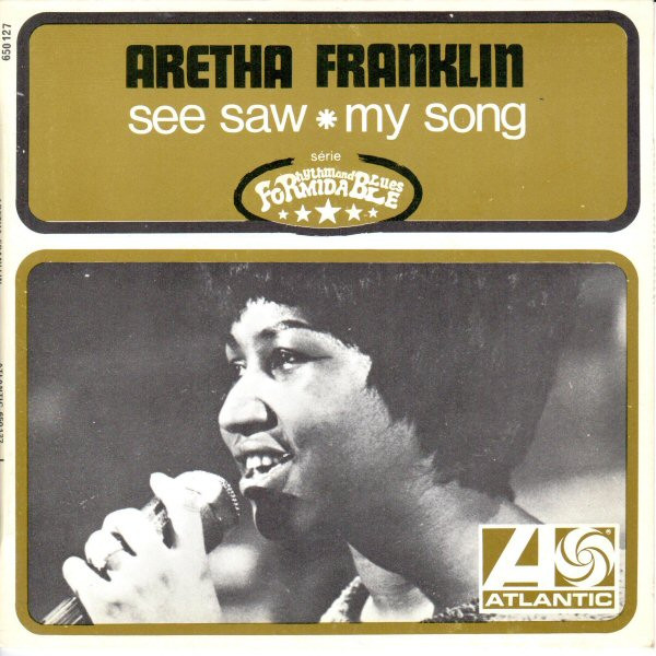 Aretha Franklin – See Saw / My Song (1968, Vinyl) - Discogs