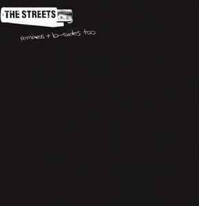 The Streets - Remixes + B-Sides Too album cover