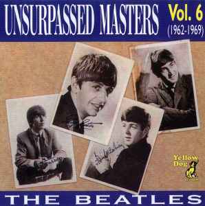 The Beatles – Unsurpassed Masters Vol. 6 (1962-1969) (2000