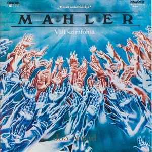 Gustav Mahler - VIII. Szimfónia "Ezrek Szimfóniája" album cover