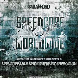Various - Speedcore Worldwide Sampler Vol​.​3 ᵘᶰˢᵗᵒᵖᵖᵃᵇˡᵉ ᵘᶰᵈᵉʳᵍʳᵒᵘᶰᵈ ᶤᶰᶠᵉᶜᵗᶤᵒᶰ album cover