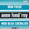 Anne Fond'roy - Mon Frere