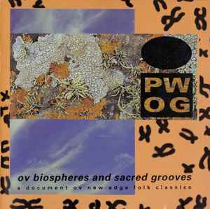 Psychick Warriors Ov Gaia - Ov Biospheres And Sacred Grooves (A Document Ov New Edge Folk Classics) album cover